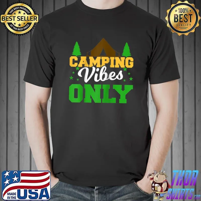 Camping Vibes Only Camping Hiking Mountaineering Nature Climbing T- Unisex