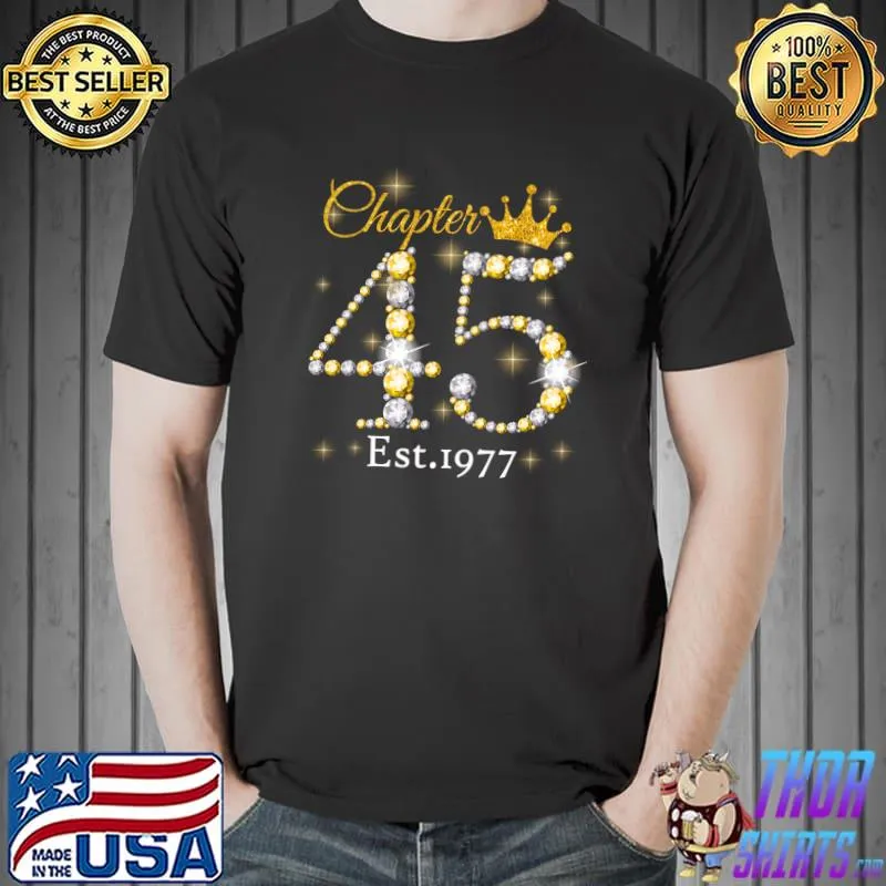 Chapter 45 EST 1977 45 Years Old 45th Birthday Queen T- Unisex