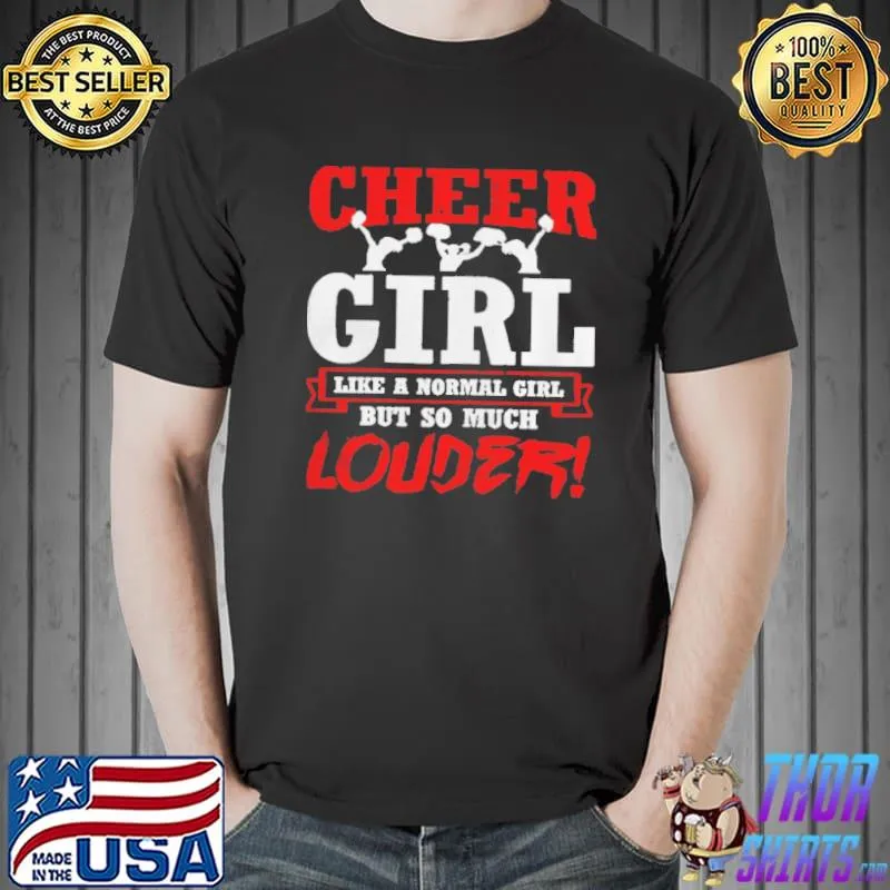 Cheer girl like a normal girl but so much louder Unisex