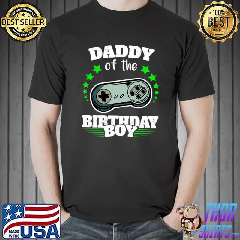 Daddy of the Birthday Boy Video Game Dad Gamer T- Unisex