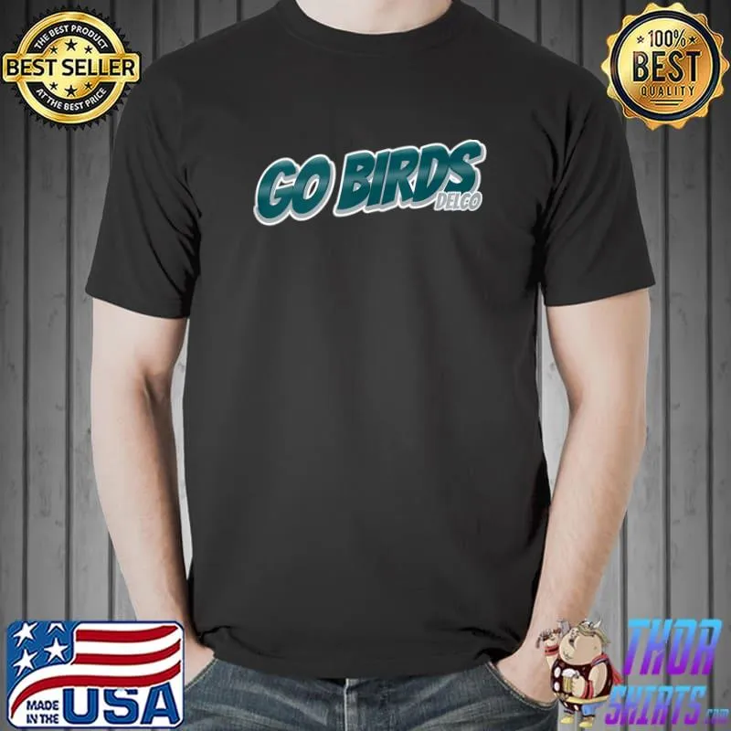 Delco Wear Rep Your Team Go Birds T- Unisex