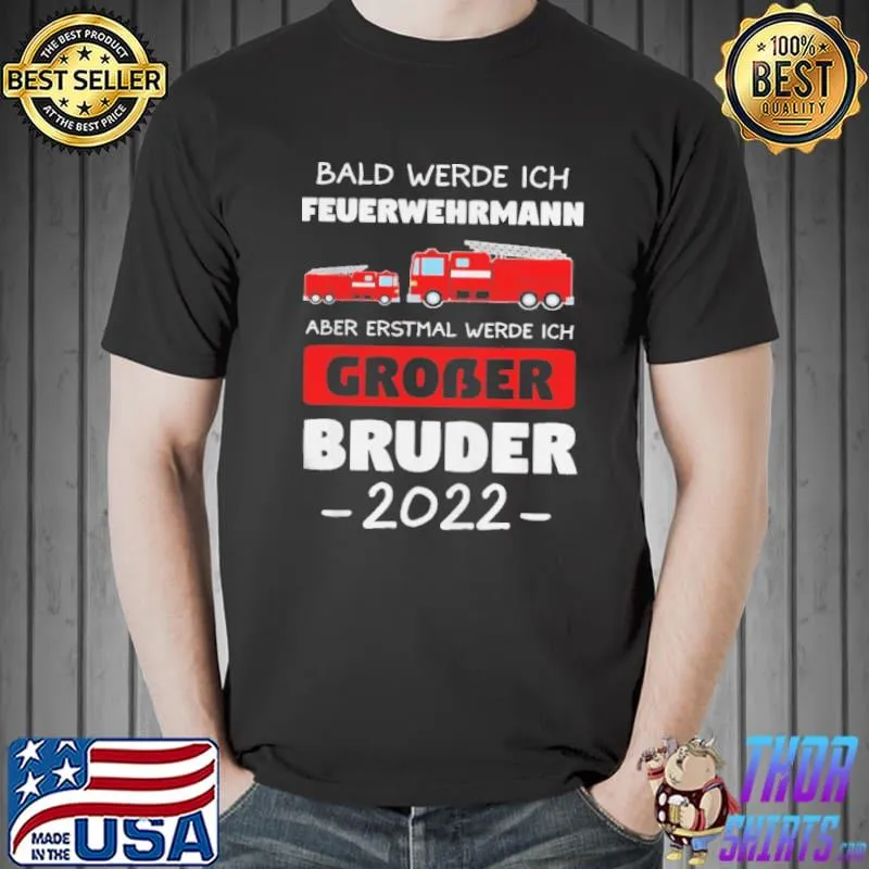 Feuerwehr grosser bruder 2022 grosser bruder 2022 feuerwehr shI Unisex