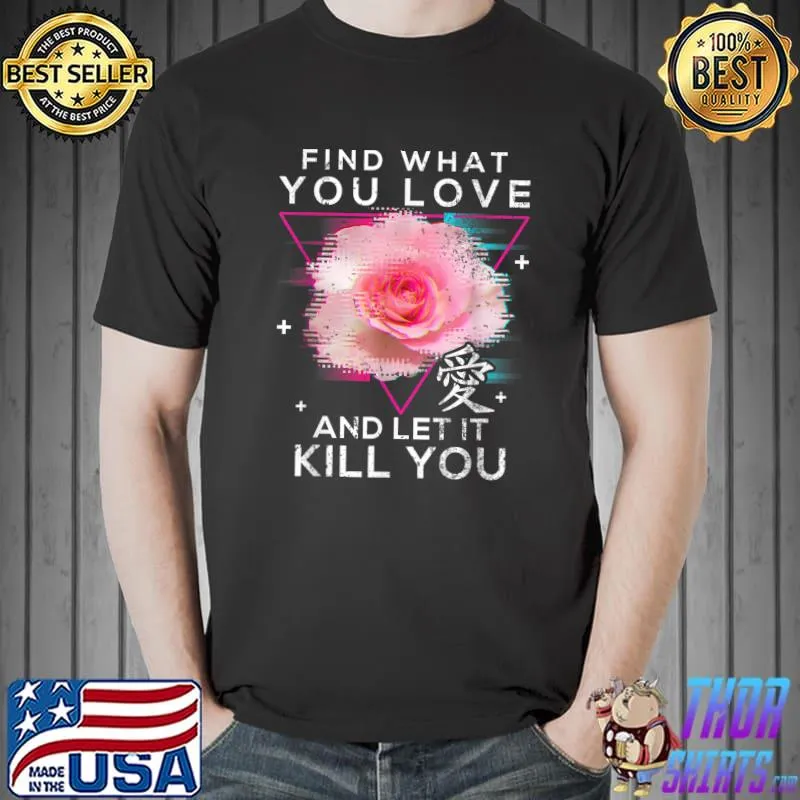 Find what you love Rose Glitch Art Vaporwave Floral Pastel Pink Goth Japanese T-Shirt Unisex