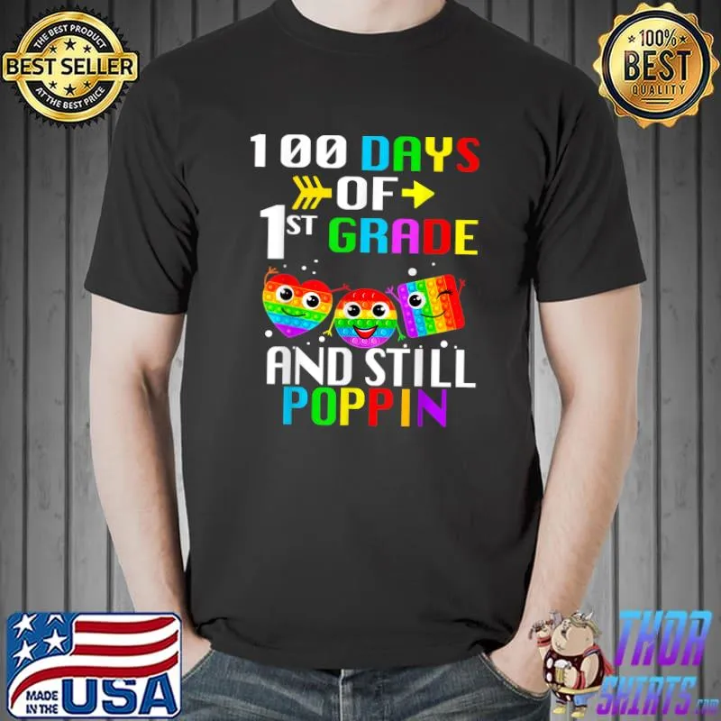 Funny 100 Days Of School And Still Poppin 100th 1st Grade T-Shirt Unisex