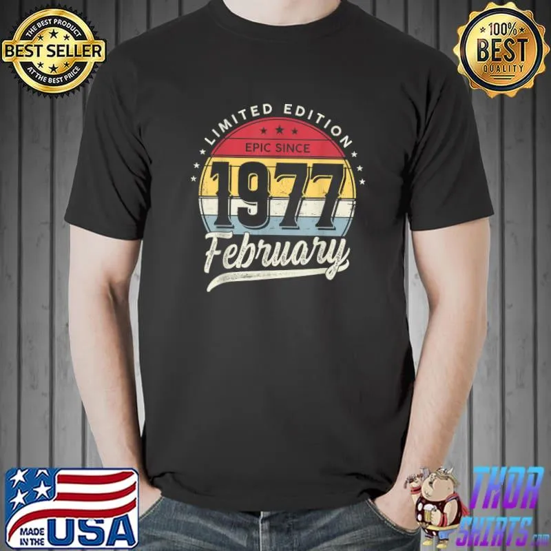 Funny 45 Years Old Gifts Epic Since February 1977 45th Birthday T-Shirt Unisex