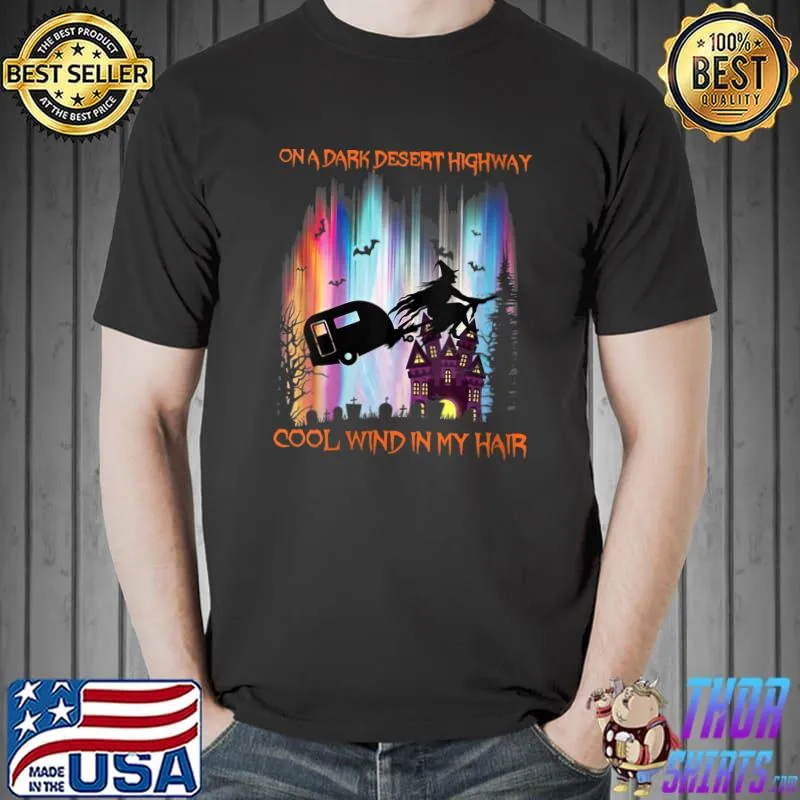 Funny Halloween Camping On A Dark Desert Highway Witch T-Shirt Unisex