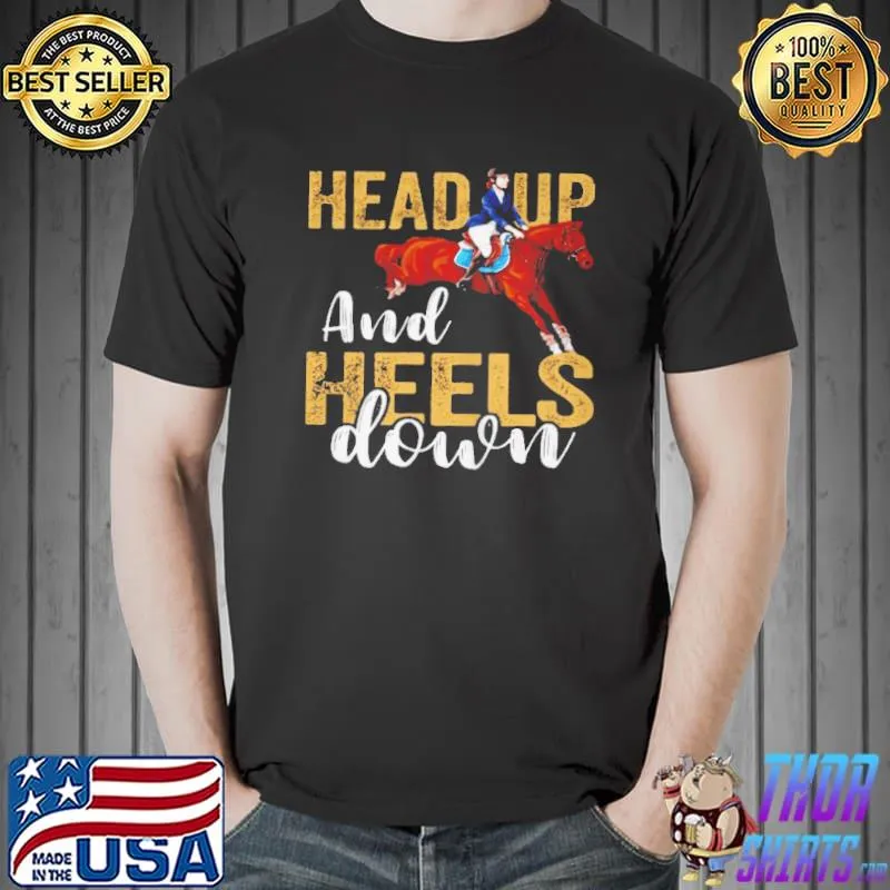 Funny Head up and heels down Unisex
