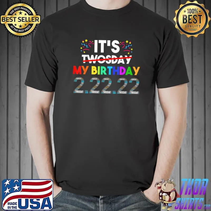 Funny It’s My Birthday Twosday Tuesday 2 22 22 Feb 2nd 2022 Premium T-Shirt Unisex