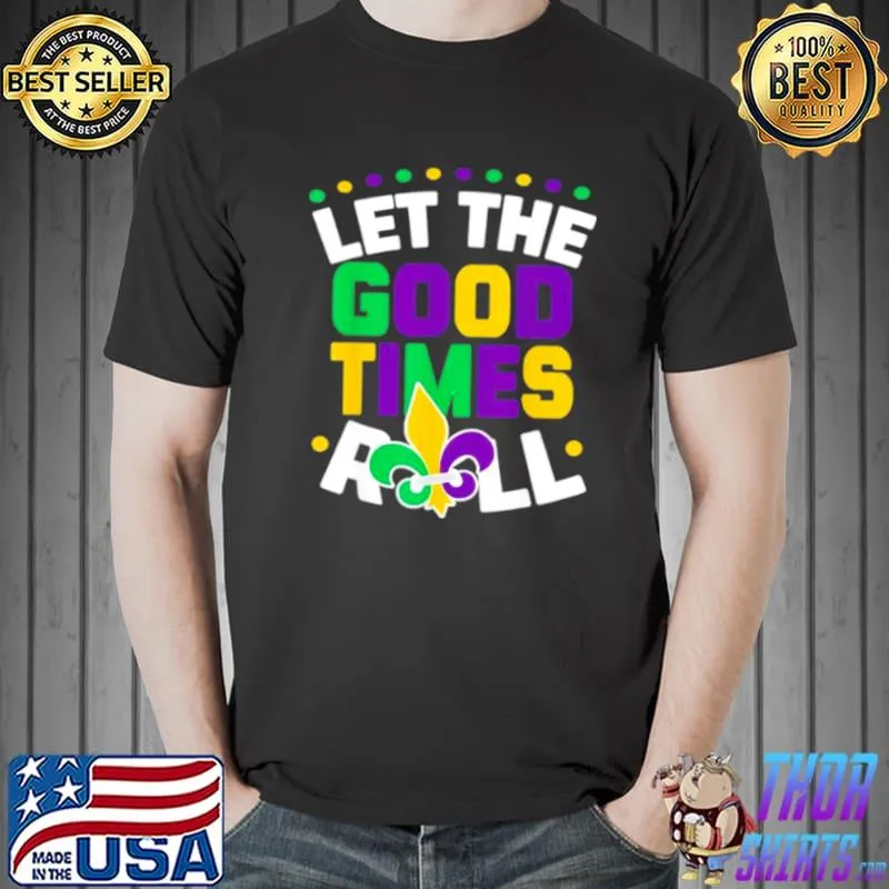 Funny Let The Good Times Roll Mardi Gras Parade Carnival Costume Unisex