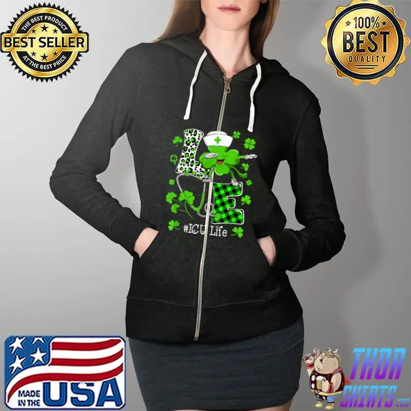 Funny LOVE Dabbing Shamrock St Patrick's Day ICU life T-Shirt Full Zip Hooded