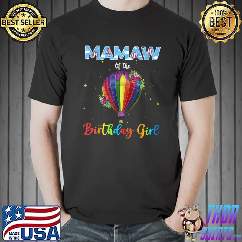 Funny Mamaw Of The Birthday Girl Hot Air Balloon Family Party T-Shirt Unisex