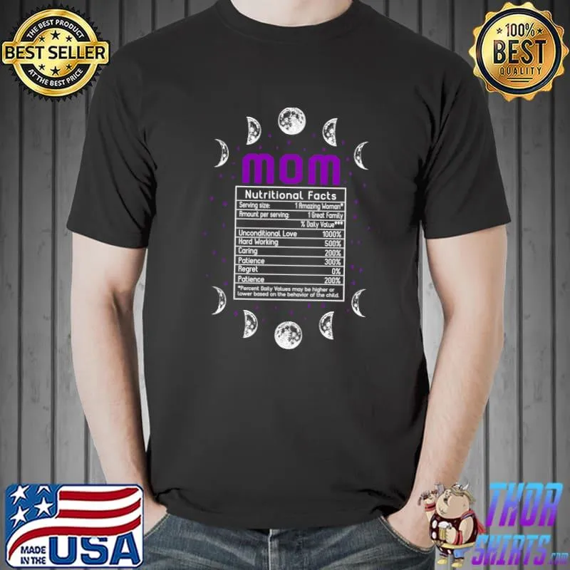 Funny Mom Nutritional Facts Mother's Day Woman Mommy Mother Family T-shirt