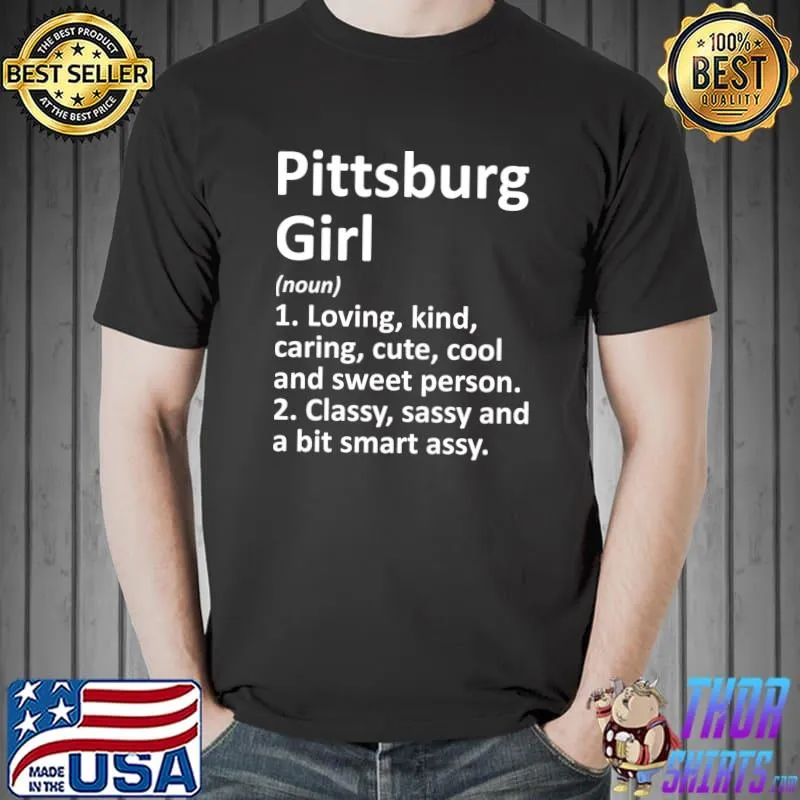 Funny PITTSBURG GIRL KS KANSAS Funny City Home Roots Gift T-Shirt