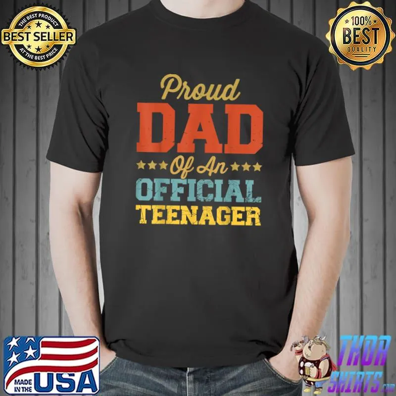 Funny Proud Dad of An Official Teenager T-Shirt Unisex