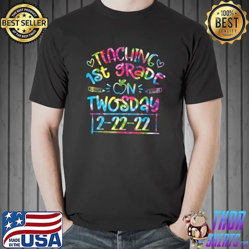 Funny Teaching 1st Grade On Twosday 2-22-22 funny teachers tie dye T-Shirt Unisex