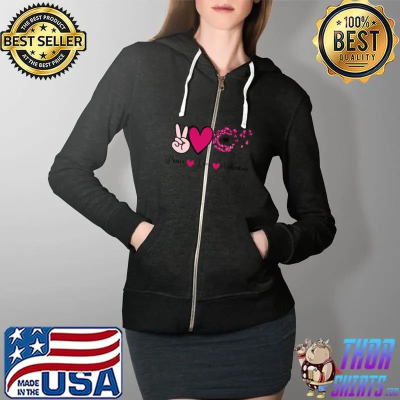 Funny Valentine's Day Shirt for Women Men Peace Love Valentine T- Full Zip Hooded