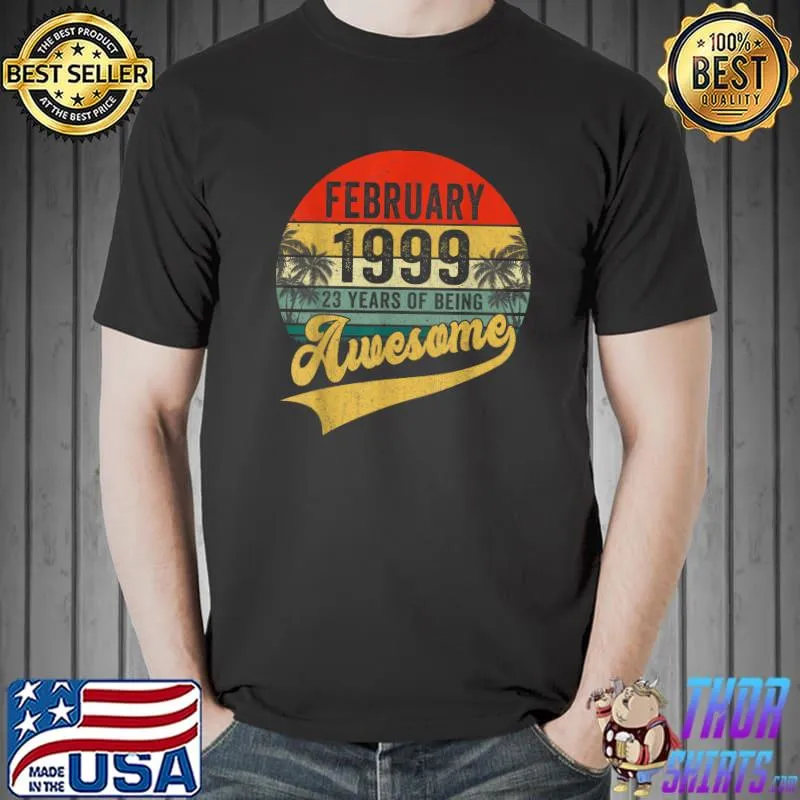 Funny Vintage Retro February 1999 23rd Birthday Gifts 23 Years Old T-Shirt Unisex