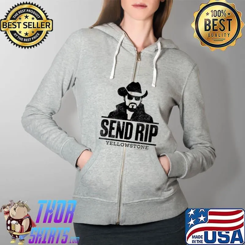 Funny Yellowstone - Send RIP T- Full Zip Hooded