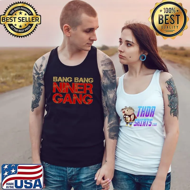 Gang Gang Niner Bang Premium T-Shirt Tank Top