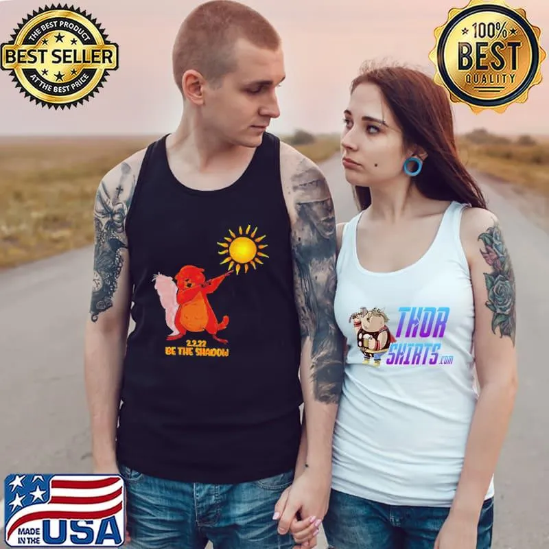 Groundhog day february 2 2022 be the shadow Tank Top