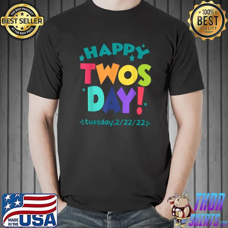 Happy 22222 Twosday Tuesday February 22nd 2022 T-Shirt Unisex
