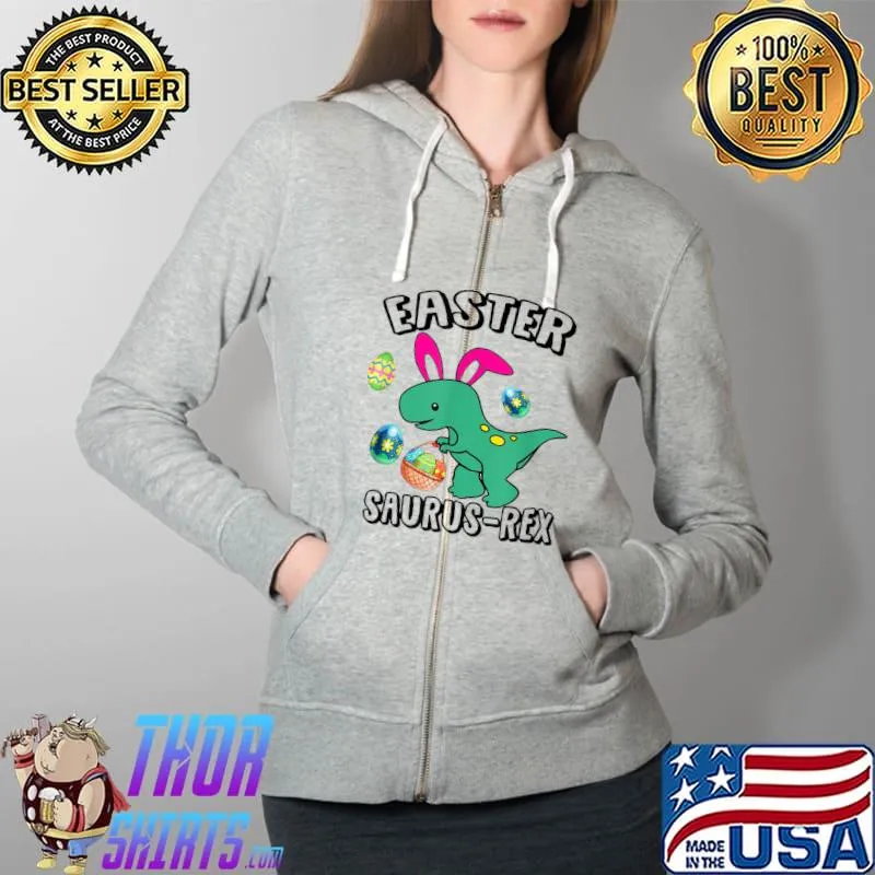 happy Easter bunny Dinosaur T-rex Funny GIft for Holiday T-Shirt Full Zip Hooded