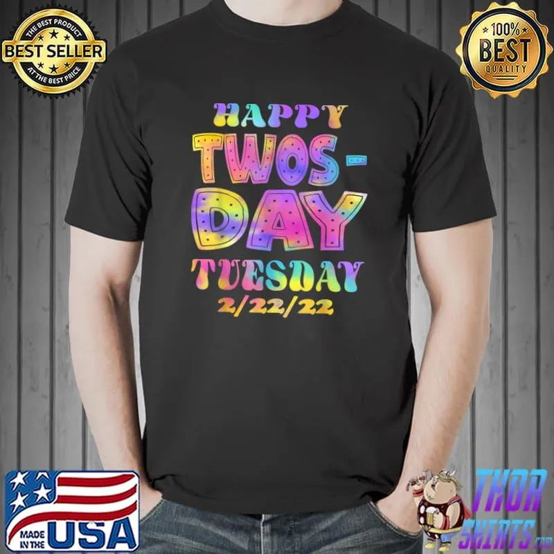 Happy Twosday Tuesday February 22nd 2022 Funny 22222 Gifts T-Shirt Unisex