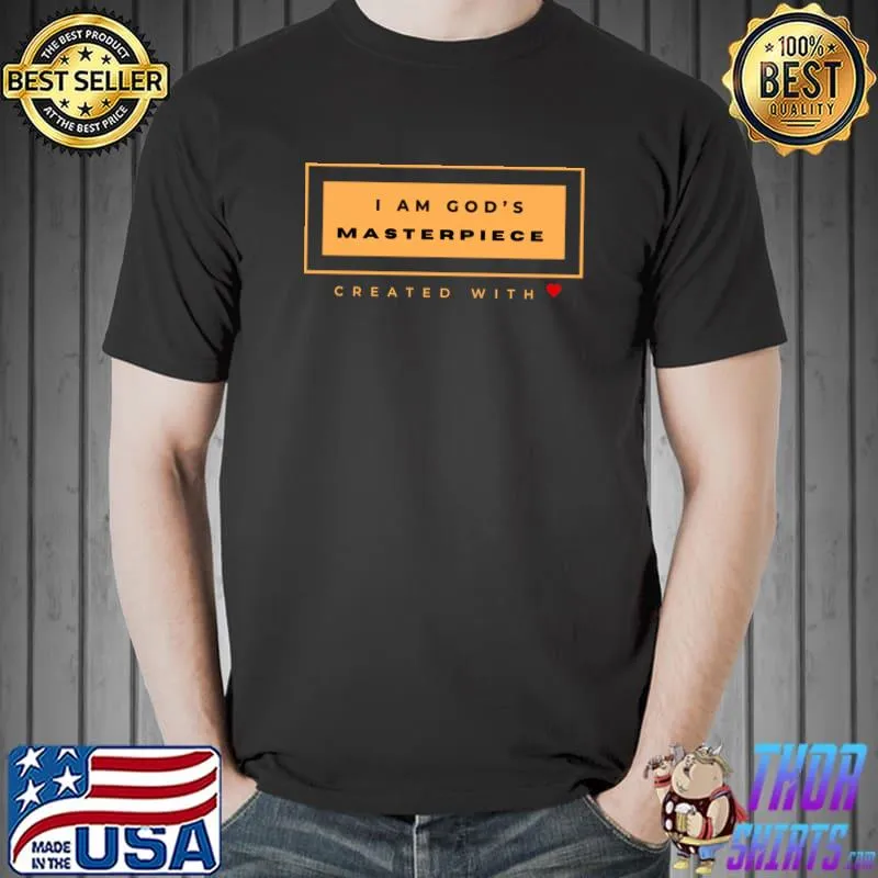 I am God’s Masterpiece T-Shirt Unisex