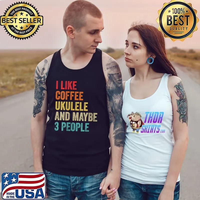 I Like Coffee Ukulele & Maybe 3 People Hawaiian Music Uke T- Tank Top