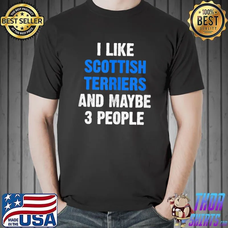 I like Scottish Terrier Dog Owner Meme Dog Training Scottie T- Unisex