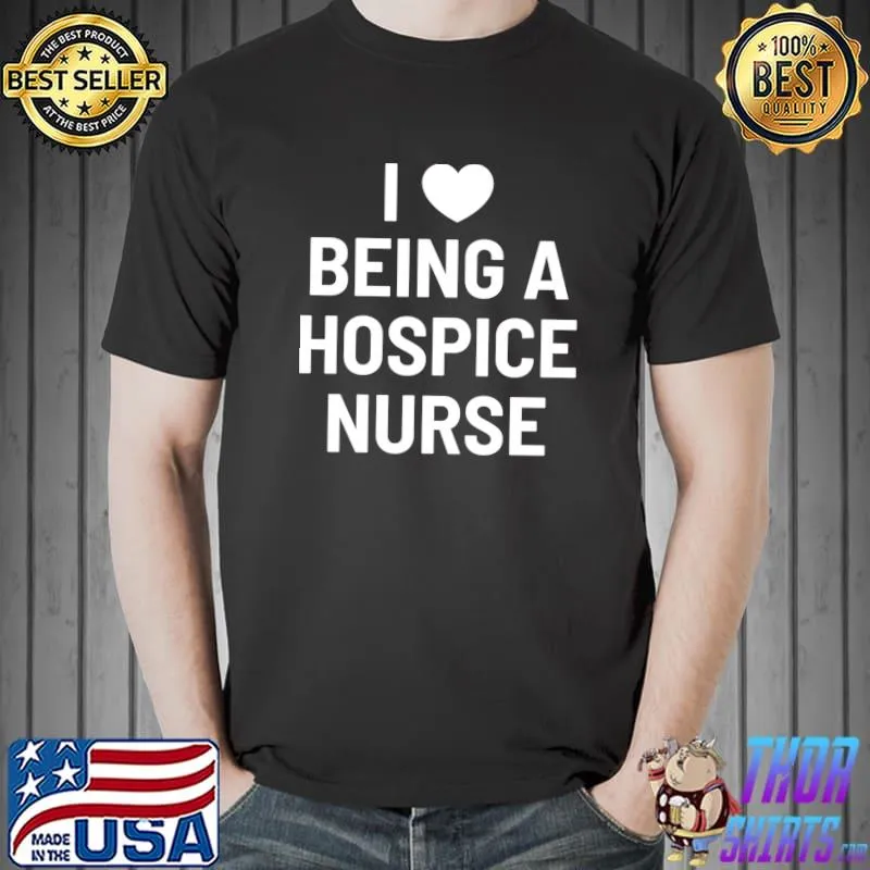 I Love Being a Hospice Nurse Valentine's Day T-Shirt Unisex