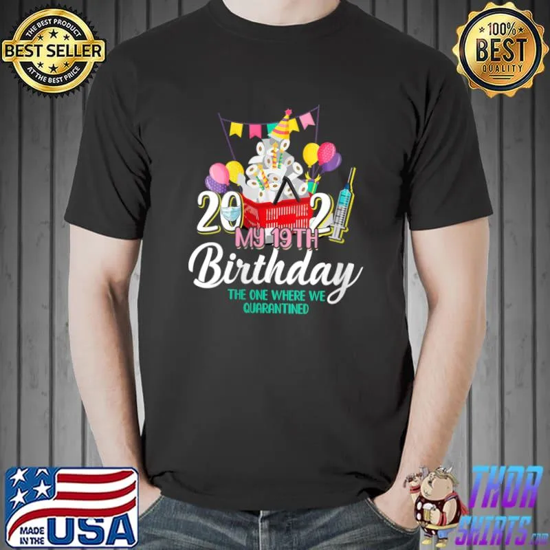I Turned 19 in Quarantine Cute 19th Birthday T- Unisex