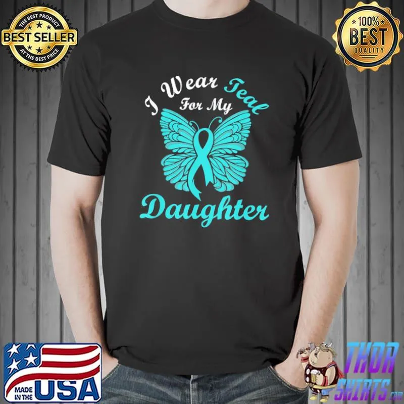 I Wear Teal For My Daughter Cervical Cancer Awareness T-Shirt Unisex
