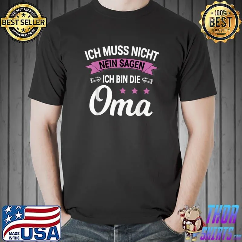 Ich muss nicht Nein sagen Don't Have To Say No I'm Grandma T-Shirt Unisex