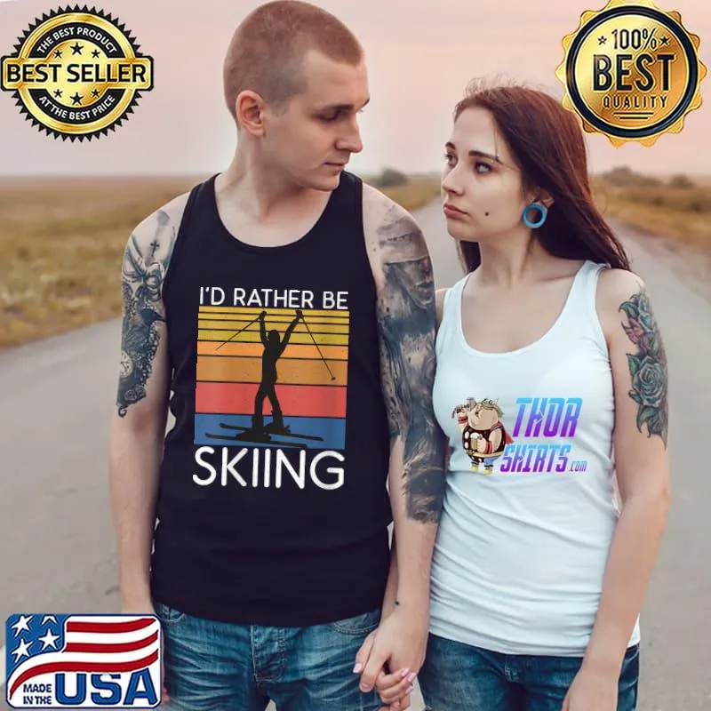 I'd rather be Skiing Snow Winter Sport Skier T-Shirt Tank Top