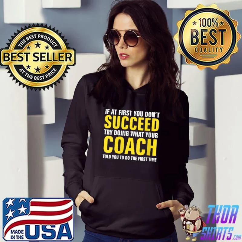 If At First You Don't Succeed - Coach T-shirt
