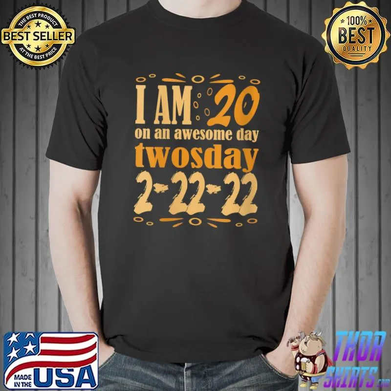 I`m 20 twosday 2-22-22 T-Shirt Unisex