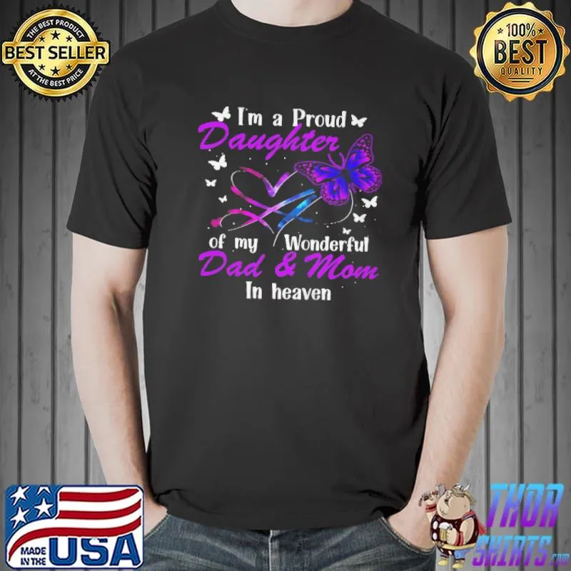 I'm a proud daughter of my wonderful dad and mom in heaven Unisex