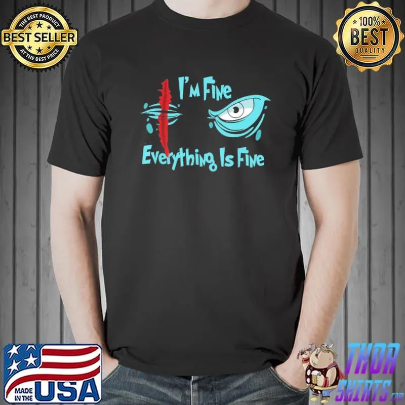 It’s Fine I’m Fine Everything Is Fine eye survived 100 days T-Shirt Unisex