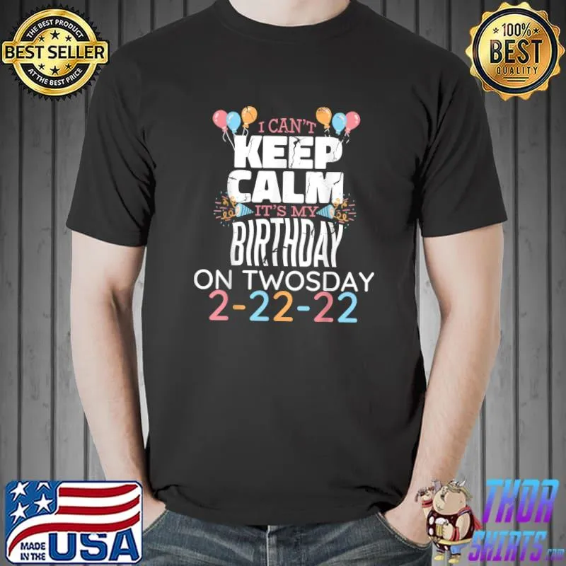 It’s My Birthday Twosday Tuesday 2 22 22 Feb 2nd 2022 Bday T-Shirt Unisex