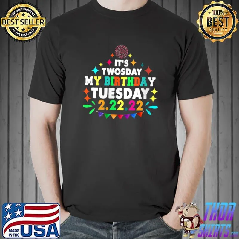 Its My Birthday Twosday Tuesday 2.22.22 Feb 2nd 2022 Teacher T-Shirt Unisex