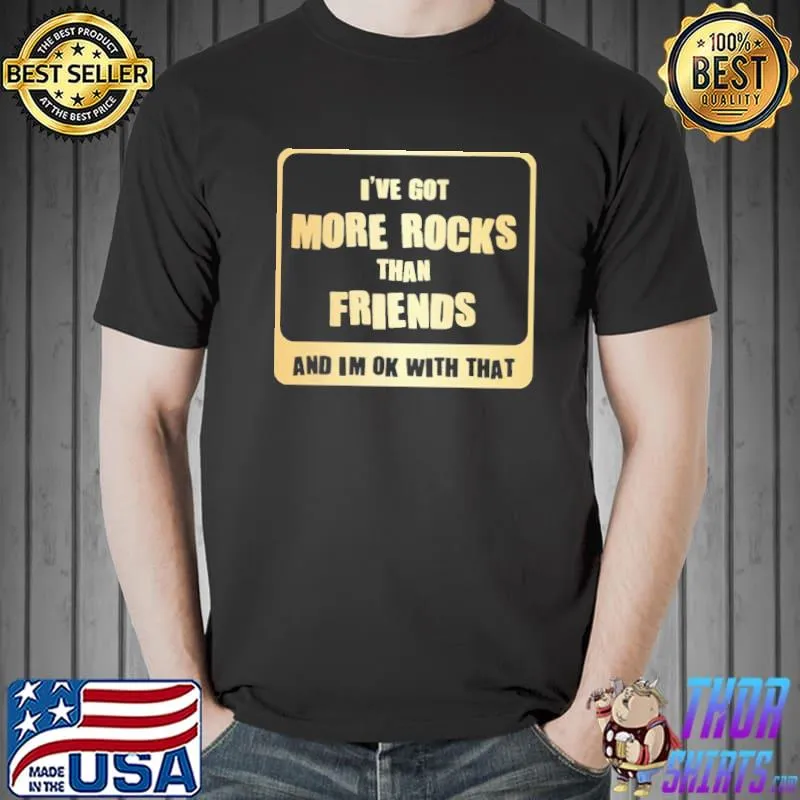 I’ve Got More Rock Than Friends And Im Ok With That Unisex