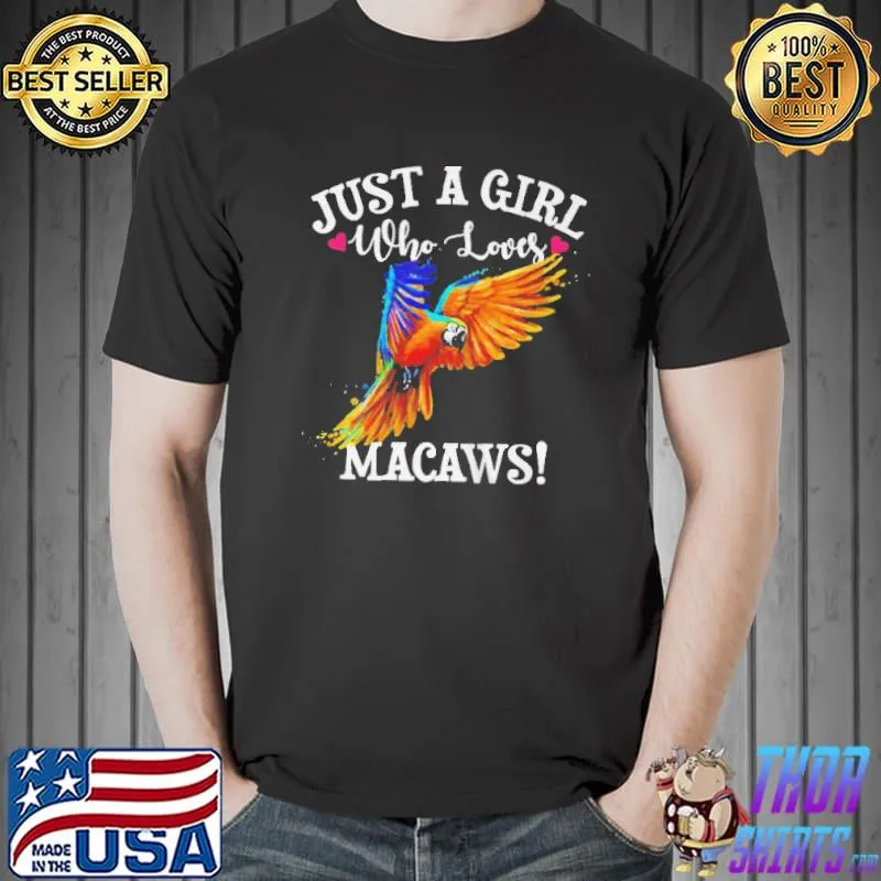Just a girl who loves macaws Unisex