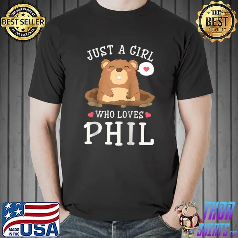 Just A Girl Who Loves Phil Funny Groundhog Day T-Shirt Unisex