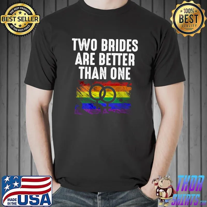 LGBT Bachelorette Party Two Brides Engagement T- Unisex