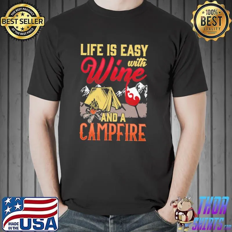Life is easy with wine and campfire nature camping quote Unisex