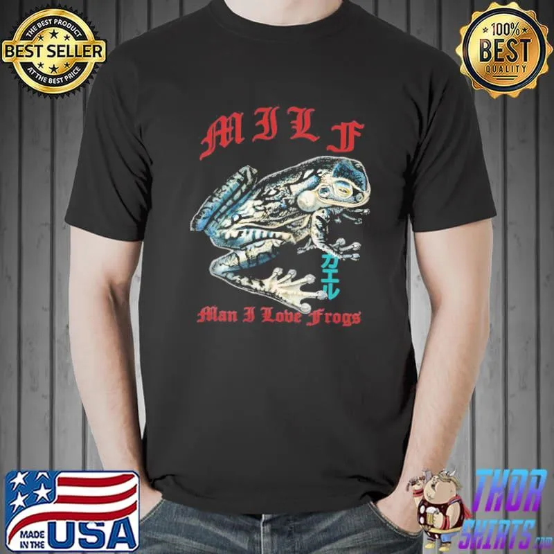 Man I Love Frogs Milf For Frog Lover Streetwear Look Unisex T-Shirt Unisex