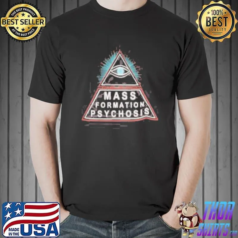 Mass Formation Psychosis Shirt Unisex