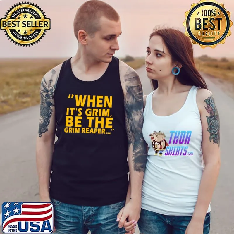 Mens Womens When It's Grim Be The Grim Reaper Football T-Shirt Tank Top