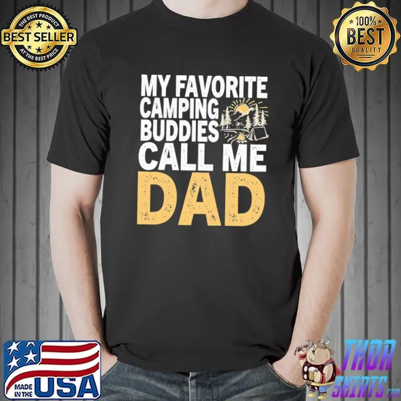 My Favorite Camping Buddies Call Me Dad Unisex Unisex